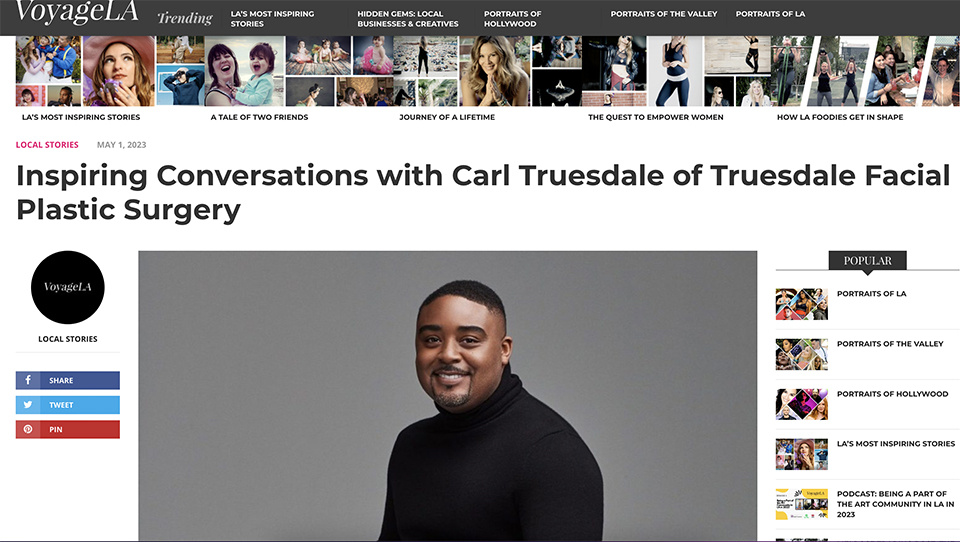 Inspiring Conversations with Carl Truesdale of Truesdale Facial Plastic Surgery